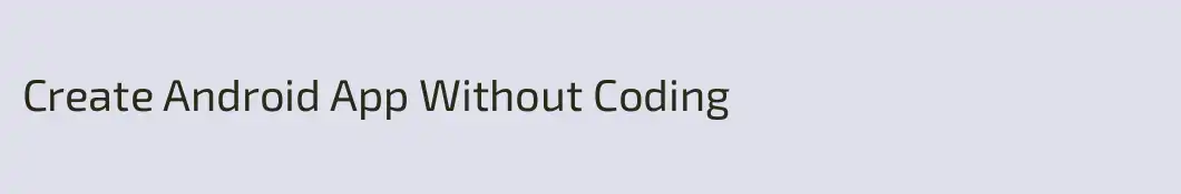 Create Android App Without Coding